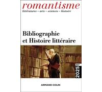 Romantisme N°207 1/2025 Bibliographie et Histoire littéraire - Collectif - Armand Colin - broché - Revue