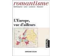 Romantisme N°209 3/2025 L'Europe, vue d'ailleurs - Collectif - Armand Colin - broché - Revue