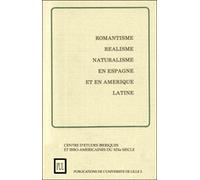 Romantisme, réalisme, naturalisme en Espagne et en Amérique Latine: "Théories, techniques et écoles littéraires en Espagne et en Amérique latine au ... du 19e siècle, Lille, janvier 1975.