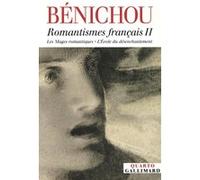 Romantismes français Paul Bénichou (Auteur)