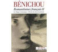 Romantismes français Tome 2 - Paul Bénichou - Gallimard - broché - Etude