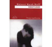 Romantyczność - Mateusz Marek Wolff (Buch auf Polnisch)