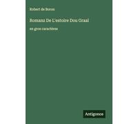 Romanz De L'estoire Dou Graal: en gros caractères