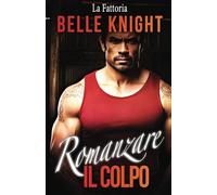 Romanzare il Colpo: La Fattoria: Un emozionante thriller romantico