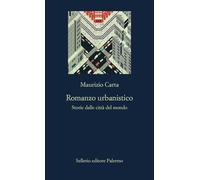 Romanzo urbanistico. Storia delle città del mondo