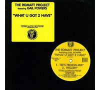 Romatt Project - What U Got 2 Have