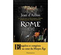 Rome 1202: LES AVENTURES DE GUILHEM D'USSEL, CHEVALIER TROUBADOUR (5)