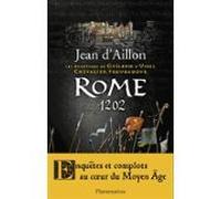 Rome 1202: Une Aventure De Guilhem D'ussel Chevalier Troubadour