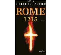 Rome 1215. le comte, le pape et le prêcheur Sonia Pelletier-Gautier (Auteur)