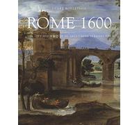Rome 1600: The City and the Visual Arts Under Clement VIII