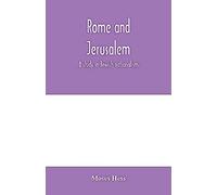 Rome And Jerusalem; A Study In Jewish Nationalism