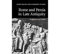 Rome and Persia in Late Antiquity Beate Dignas, Engelbert Winter (Auteur)