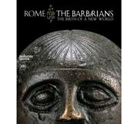 Rome and the Barbarians: The Birth of a New World