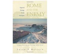 Rome And The Enemy: Imperial Strategy In The Principate