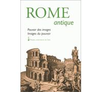 Rome Antique - Pouvoir Des Images, Images Du Pouvoir, Actes Du Colloque De Caen, 30 Mars 1996