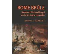 Rome brûle Néron et l'incendie qui a mis fin à une dynastie - Anthony A. Barrett - Hermann - broché - Essai