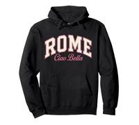 Rome Ciao Bella Italie Italie Voyage Vacances Sweat à Capuche