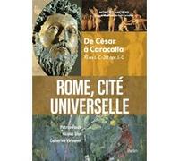 Rome, cité universelle Catherine Virlouvet (Auteur), Catherine Virlouvet (Edité par), Nicolas Tran (Auteur), Patrice Faure (Auteur), Joël Cornette (Collection dirigée par)