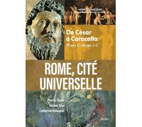 Rome, cité universelle De César à Caracalla (70 av J.-C.-212 apr. J.-C) - Catherine Virlouvet - Belin - broché - Essai