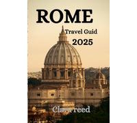 Rome City Travel Guide 2025: Discover Timeless Attractions and Experiences