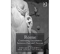 Rome: Continuing Encounters Between Past And Present