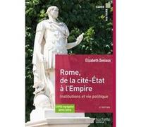 Rome de la cité-État à l'Empire institutions et vie politique Elizabeth Deniaux (Auteur), Michel Ballard (Collection dirigée par)