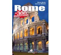Rome en 300 questions - Bruno Martin - Sepia Eds - broché - Guide