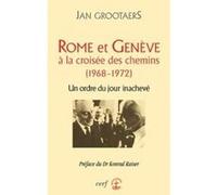 Rome et Genève à la croisée des chemins (1968-1972) Jan Grootaers (Auteur)
