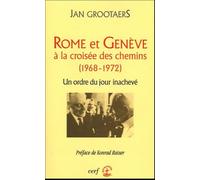 Rome Et Genève À La Croisée Des Chemins (1968-1972) - Un Ordre Du Jour Inachevé