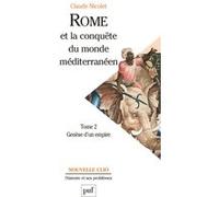 Rome et la conquête du monde méditerranéen (264-27 av. J.-C.). Tome 2 Claude Nicolet (Collection dirigée par)