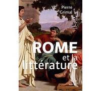 Rome et la littérature Pierre Grimal (Auteur), Alexandre Grandazzi (Préface)
