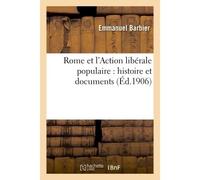 Rome et l'Action libérale populaire : histoire et documents - Emmanuel Barbier - Hachette Bnf - broché - Livre