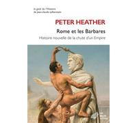 Rome et les Barbares Histoire nouvelle de la chute d'un Empire - Peter Heather - Belles Lettres - broché - Essai