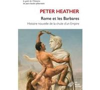 Rome et les Barbares Peter Heather (Auteur), Jacques Dalarun (Traduction)