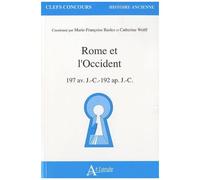 Rome Et L'occident - 197 Av - J.-C.-192 Ap - J.-C