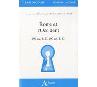 Rome Et L'occident - 197 Av - J.-C.-192 Ap - J.-C