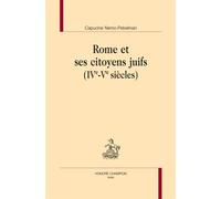 Rome Et Ses Citoyen Juifs (Ive-Ve Siècles)