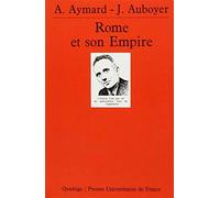 Rome et son Empire Jeannine Auboyer (Auteur), André Aymard (Auteur)