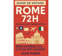 Rome express 72h : Le plan anti-galères: Checklists, horaires idéaux, transports futés et pépites à petit prix pour un séjour fluide et léger.