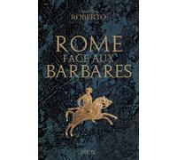 Rome face aux Barbares Une histoire des sacs de la Ville - Umberto Roberto - Seuil - broché - Etude