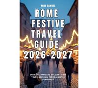 Rome Festive Travel Guide 2026-2027: Christmas Markets, Holiday Lights Tours, Seasonal Foods & Winter Itineraries