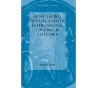 Rome, Global Dreams, And The International Origins Of An Empire