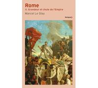 Marcel Leglay – Rome : Grandeur et chute de l'Empire – Tome 2 – Poche