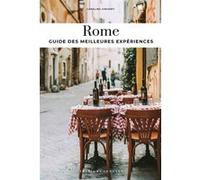 Rome - Guide des meilleures expériences Carolina Vincentini (Auteur)