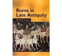 Rome in Late Antiquity Bertrand Lancon (Auteur)