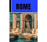 Rome Italy Travel Guide: Explore Ancient Rome like a local, insider tips, top attractions, map, cuisine, culture, itineraries, historical sites & Vatican city guide