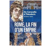 Rome, la fin d'un Empire – De Caracalla à Théodoric (212‑fin du Ve siècle)