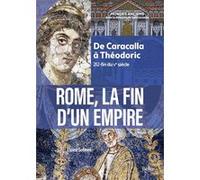 Rome, la fin d'un Empire Joël Cornette (Collection dirigée par), Claire Sotinel (Auteur), Catherine Virlouvet (Auteur)