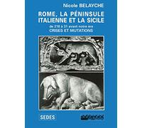 Rome, la péninsule italienne et la Sicile de 218 à 31 avant notre ère. Crises et Mutations
