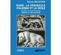 Rome, la péninsule italienne et la Sicile (de 218 à 31 avant notre ère) Nicole Belayche (Auteur)